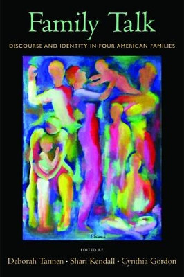 Family Talk: Discourse and Identity in Four American Families by Deborah Tannen 9780195313895