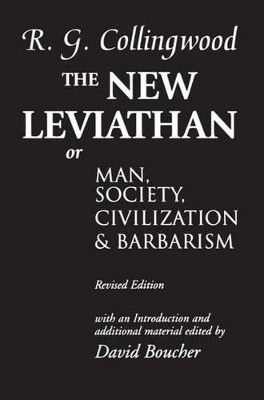 The New Leviathan: Or Man, Society, Civilization, and Barbarism by R. G. Collingwood 9780198238805
