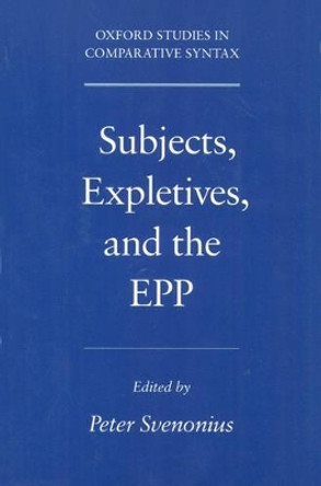 Subjects, Expletives, and the EPP by Peter Svenonius 9780195142259