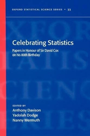 Celebrating Statistics: Papers in honour of Sir David Cox on his 80th birthday by A. C. Davison 9780198566540