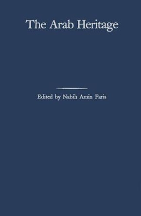 The Arab Heritage by Nabih Amin Faris 9780313233715