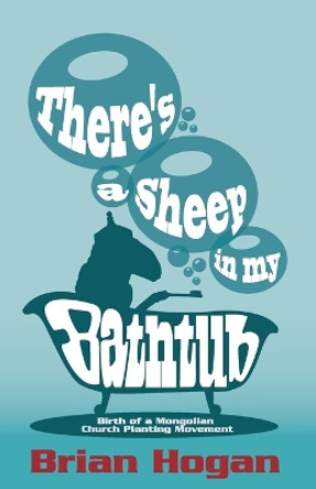 There's a Sheep in My Bathtub: Tenth Anniversary Edition by Brian P Hogan 9780998611112