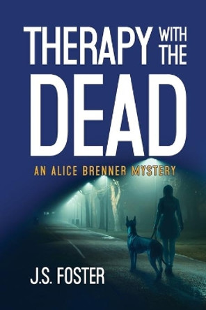 Therapy With The Dead by J S Foster 9780578371399