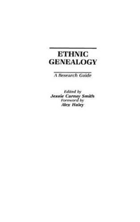 Ethnic Genealogy: A Research Guide by Jessie Smith 9780313225932