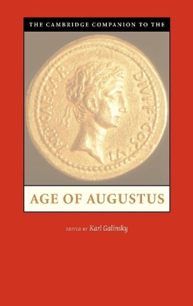The Cambridge Companion to the Age of Augustus by Karl Galinsky 9780521807968