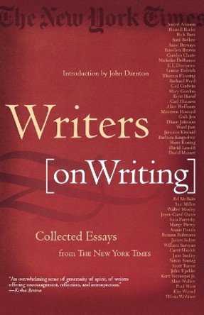 Writers on Writing: Collected Essays from the New York Times by John Darnton 9780805070859