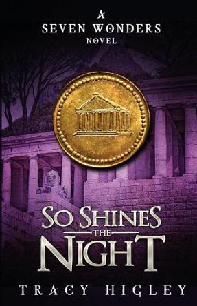 So Shines the Night by Tracy Higley 9780990600596