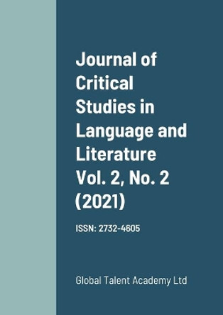 Journal of Critical Studies in Language and Literature Vol. 2, No. 2 (2021) by Editor 9781008992894