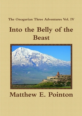 Into the Belly of the Beast by Matthew E Pointon 9780244650025