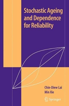 Stochastic Ageing and Dependence for Reliability by Chin Diew Lai 9780387297422