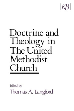 Doctrine and Theology in the United Methodist Church by Thomas A. Langford 9780687110193