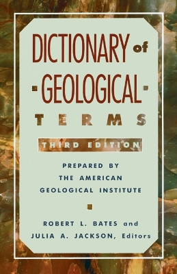 Dictionary of Geological Terms: Third Edition by American Geological Institute 9780385181013