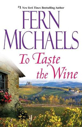 To Taste The Wine by Fern Michaels 9780758242747