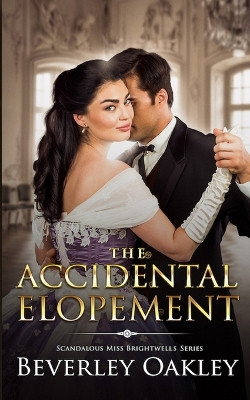 The Accidental Elopement by Beverley Oakley 9780648650645