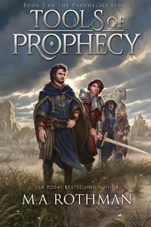 Tools of Prophecy M a Rothman 9780997679366
