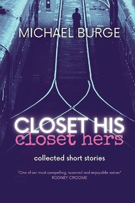 Closet His Closet Hers: Collected stories by Michael Burge 9780645270501