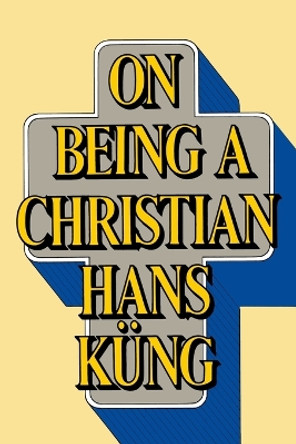 On Being a Christian by Hans Kung 9780385192866