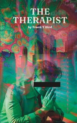 The Therapist by Frank T Bird 9780645793314