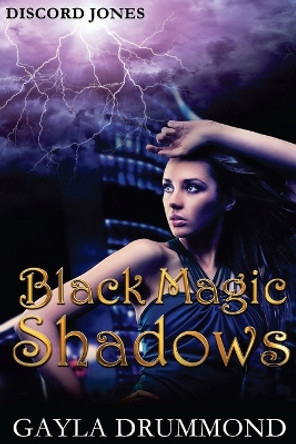 Black Magic Shadows: A Discord Jones Novel by Gayla Drummond 9780692461297