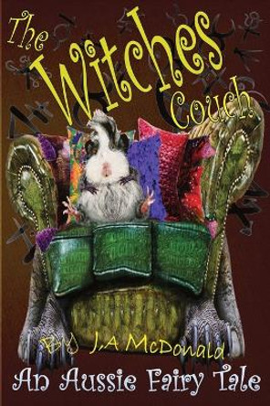 The Witches Couch: An Aussie Fairy tale by Jonathon A McDonald 9780648796138