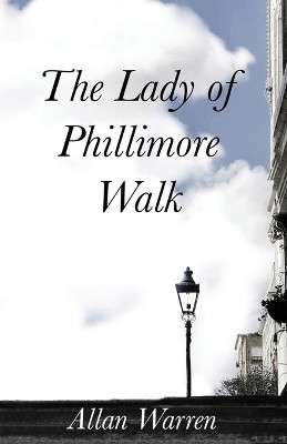The Lady of Phillimore Walk by Allan Warren 9780955563157