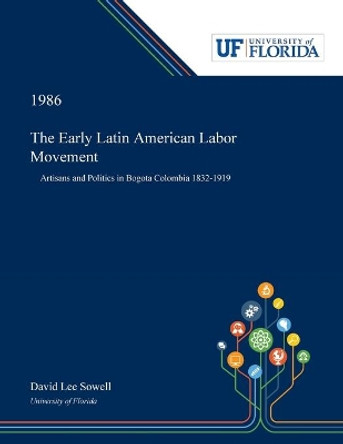 The Early Latin American Labor Movement by David Sowell 9780530018829