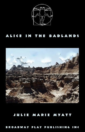 Alice in the Badlands by Julie Marie Myatt 9780881458114