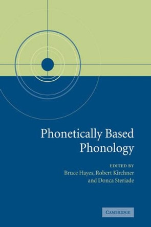 Phonetically Based Phonology by Bruce Hayes 9780521825788