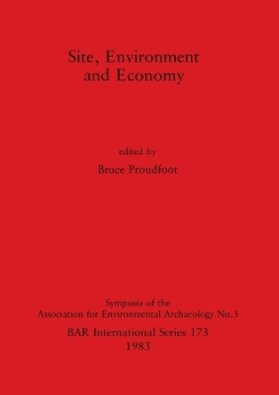 Site Environment and Economy by Bruce Proudfoot 9780860542223