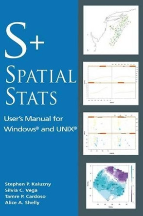 S+SpatialStats: User's Manual for Windows (R) and UNIX (R) by Stephen P. Kaluzny 9780387982267