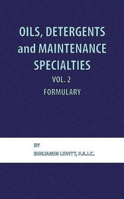 Oils, Detergents and Maintenance Specialties, Volume 2, Formulary by Jean Boreen 9780820602585