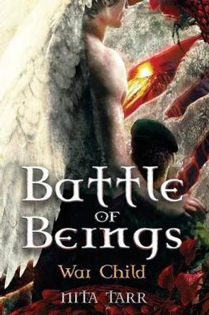 Battle of Beings: War Child by Nita Tarr 9780993338205