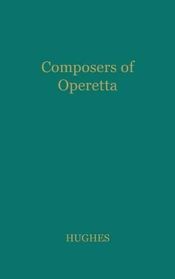 Composers of Operetta by Gervase Hughes 9780837176123