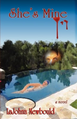 She's Mine by LaJohna Newbould 9780983996958