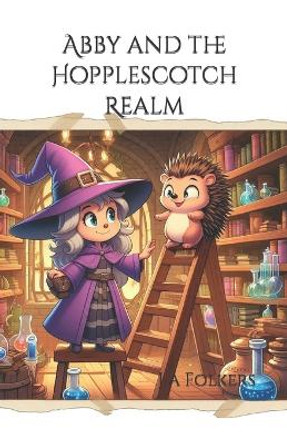Abby and the Hopplescotch Realm by Julie Folkers 9780473199302 Abby and the Hopplescotch Realm by Julie Folkers 9780473199302