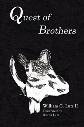 Quest of Brothers by William Lutz II 9780615156224