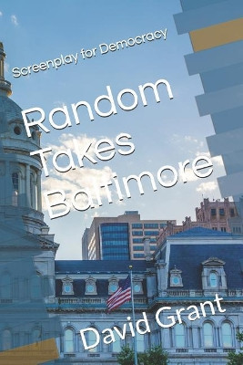 Random Takes Baltimore by David Grant 9780999208489