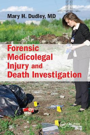 Forensic Medicolegal Injury and Death Investigation by M.D. Dudley