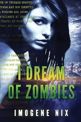 I Dream Of Zombies: Zombiology Imogene Nix 9780648484158