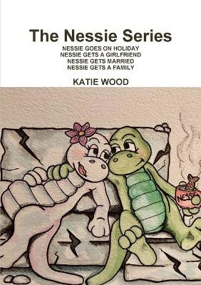 The Nessie Series by Katie Wood 9780244089528