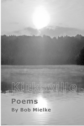 Kirksville by Bob Mielke 9780578104348