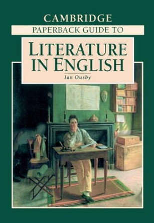 The Cambridge Paperback Guide to Literature in English by Ian Ousby 9780521436274