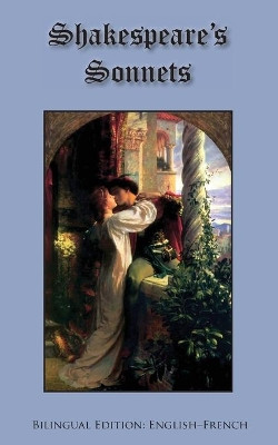 Shakespeare's Sonnets: Bilingual Edition: English-French by William Shakespeare 9780984679881