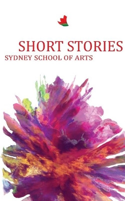 Short Stories Sydney School of Arts by Christine Williams 9780648750505