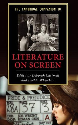 The Cambridge Companion to Literature on Screen by Deborah Cartmell 9780521849623