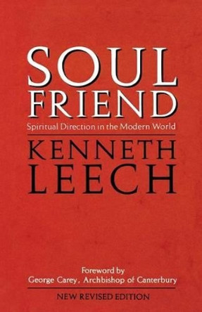 Soul Friend: Spiritual Direction in the Modern World by Kenneth Leech 9780232520583