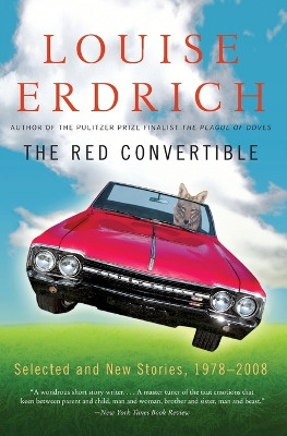 The Red Convertible: Selected and New Stories, 1978-2008 by Louise Erdrich 9780061536083