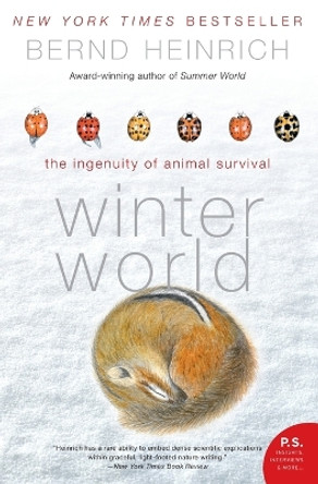 Winter World: The Ingenuity of Animal Survivor by Bernd Heinrich 9780061129070