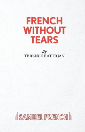 French without Tears by Terence Rattigan 9780573011443