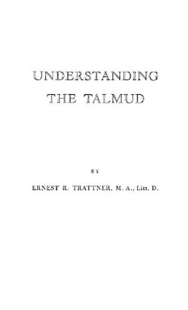 Understanding the Talmud. by Ernest Robert Trattner 9780313202537